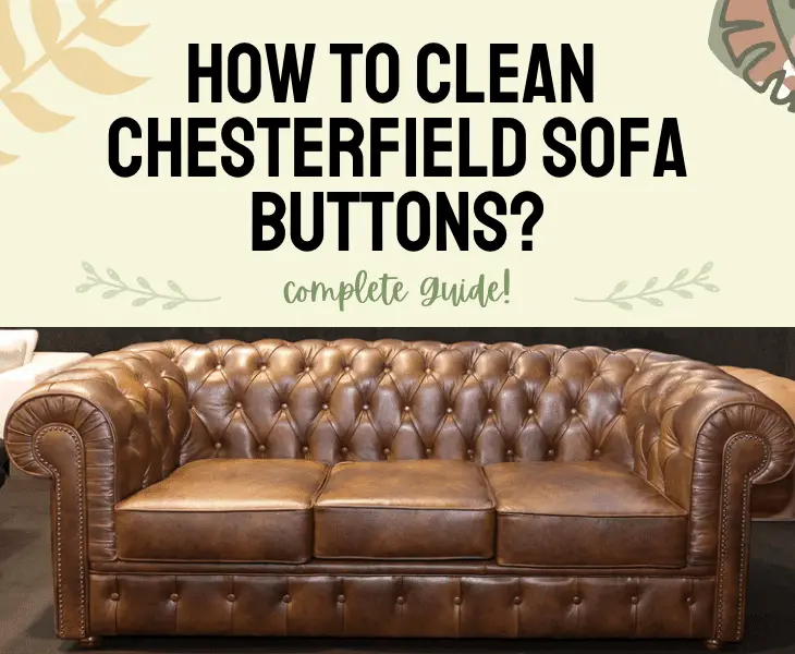 How To Clean Chesterfield Sofa Buttons?