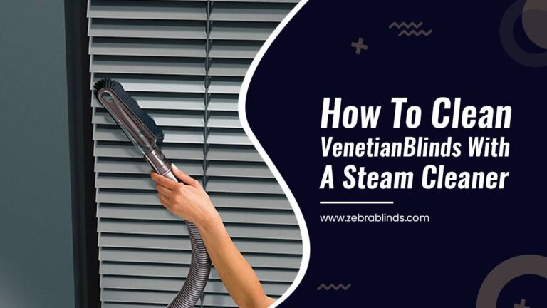 Can You Clean Blinds With A Steam Cleaner?