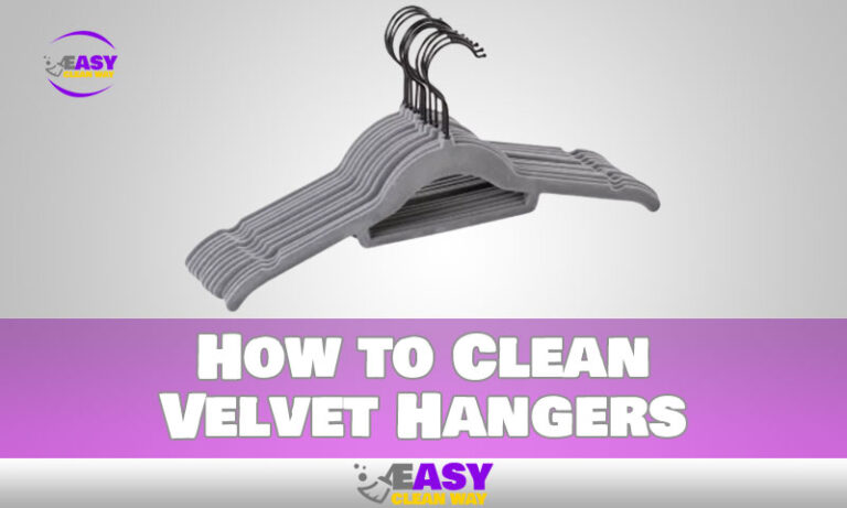 How To Clean Velvet Hangers?