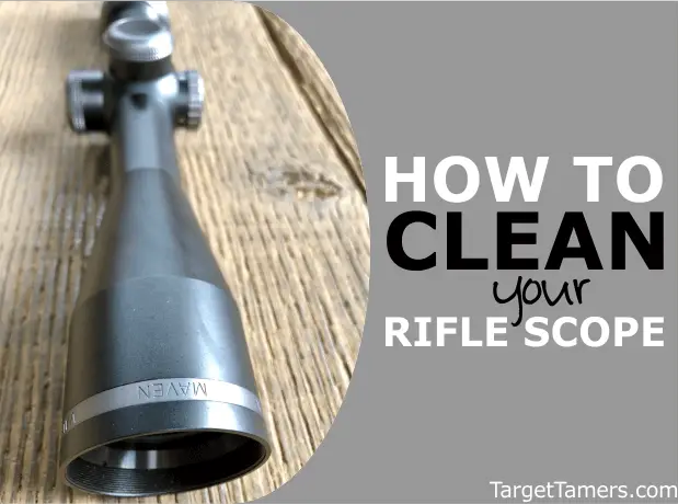 How To Clean Rifle Scope Lens?