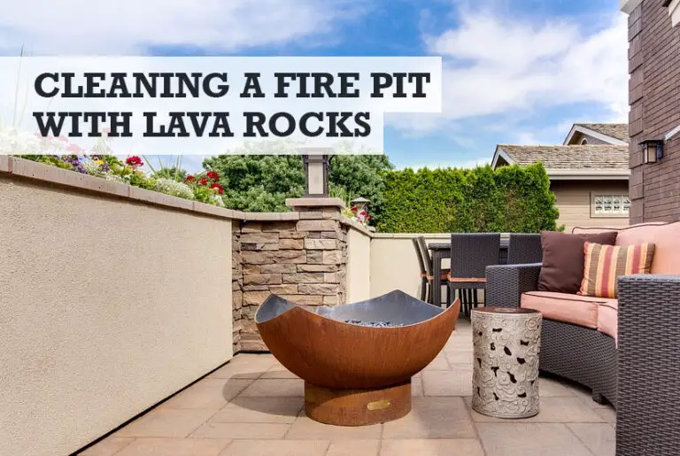 How To Clean Out A Fire Pit With Lava Rocks?