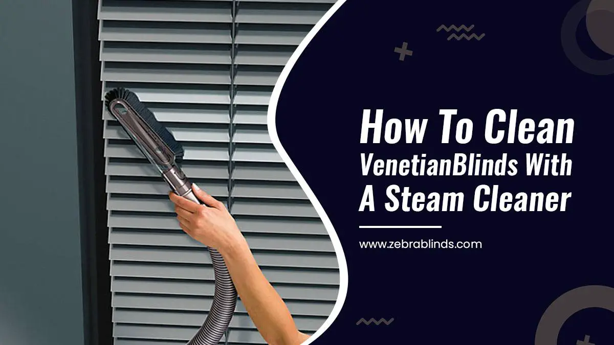 Can You Clean Blinds With a Steam Cleaner?