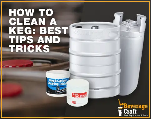 How to Clean a Commercial Keg?