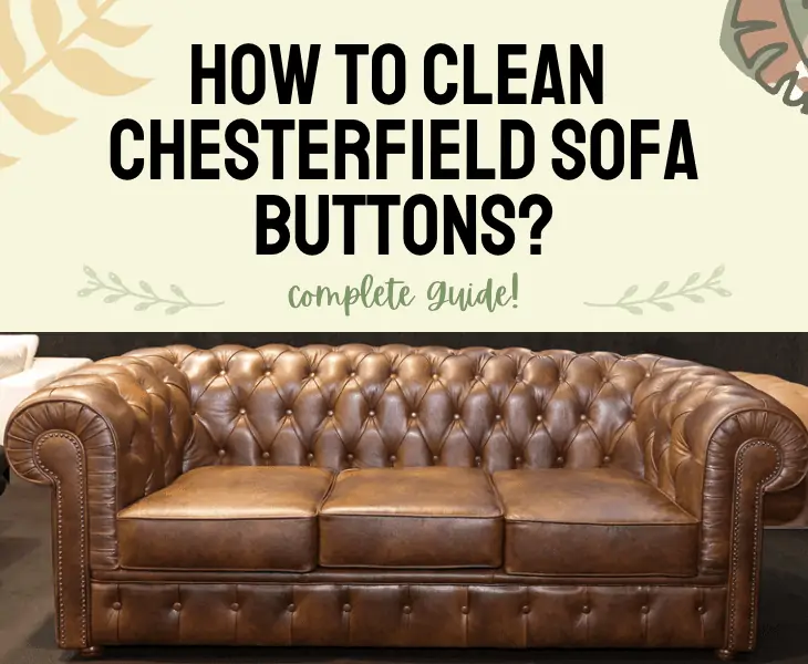 How to Clean Chesterfield Sofa Buttons?