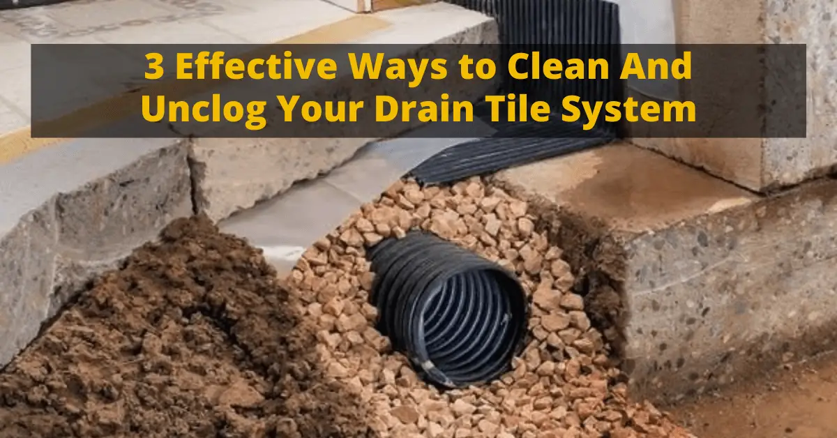 How to Clean Drain Tile System?