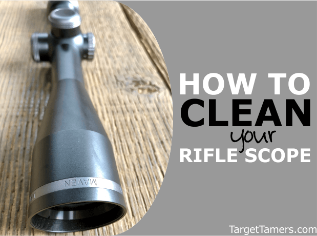 How to Clean Rifle Scope Lens?
